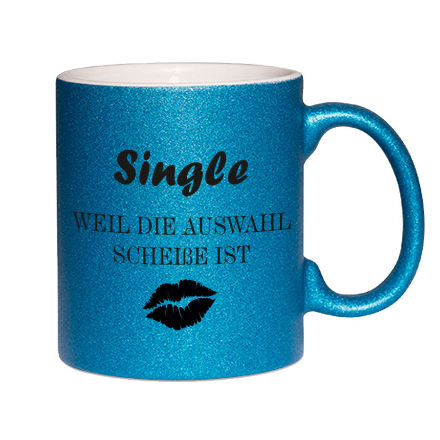 Glitzertasse Single weil die auswahl scheisse ist Glitzerkaffeetasse DIVA