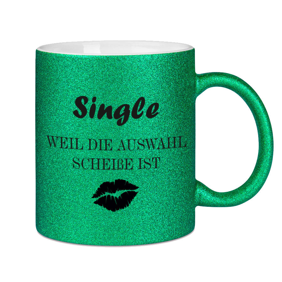 Glitzertasse Single weil die auswahl scheisse ist Glitzerkaffeetasse DIVA