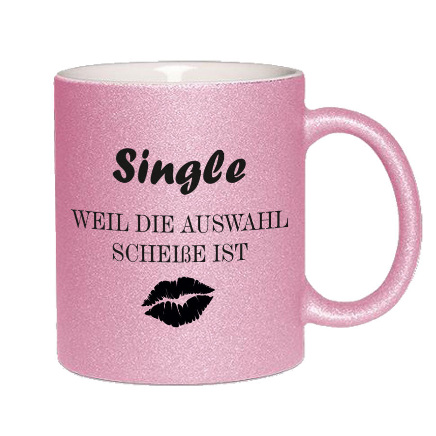 Glitzertasse Single weil die auswahl scheisse ist Glitzerkaffeetasse DIVA