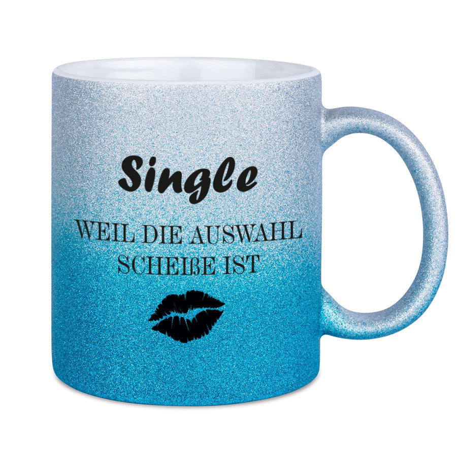Glitzertasse Single weil die auswahl scheisse ist Glitzerkaffeetasse DIVA
