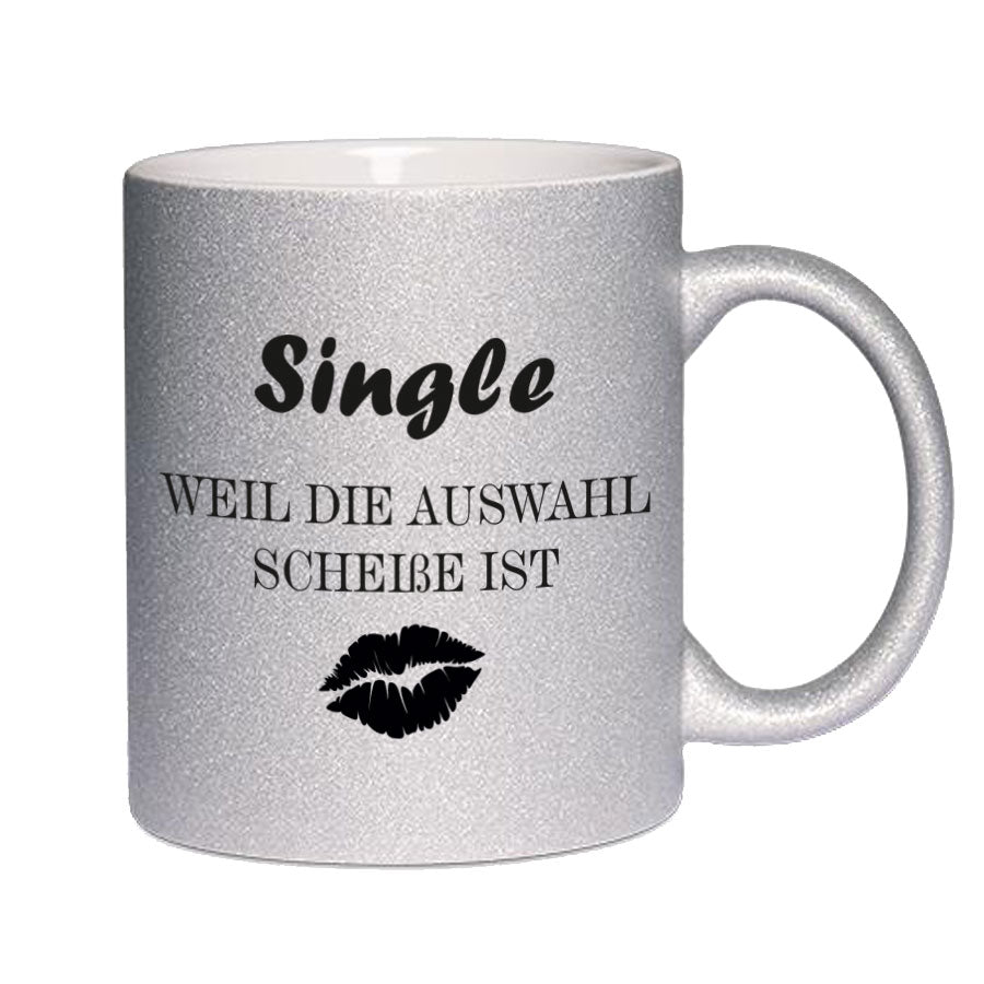 Glitzertasse Single weil die auswahl scheisse ist Glitzerkaffeetasse DIVA