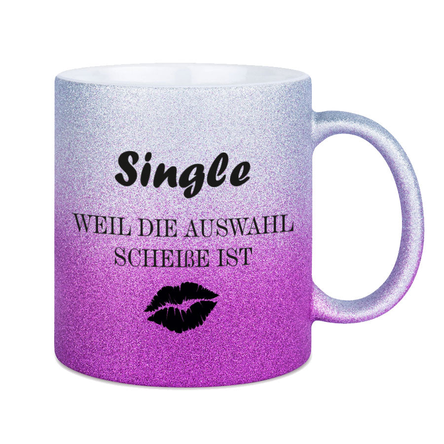 Glitzertasse Single weil die auswahl scheisse ist Glitzerkaffeetasse DIVA