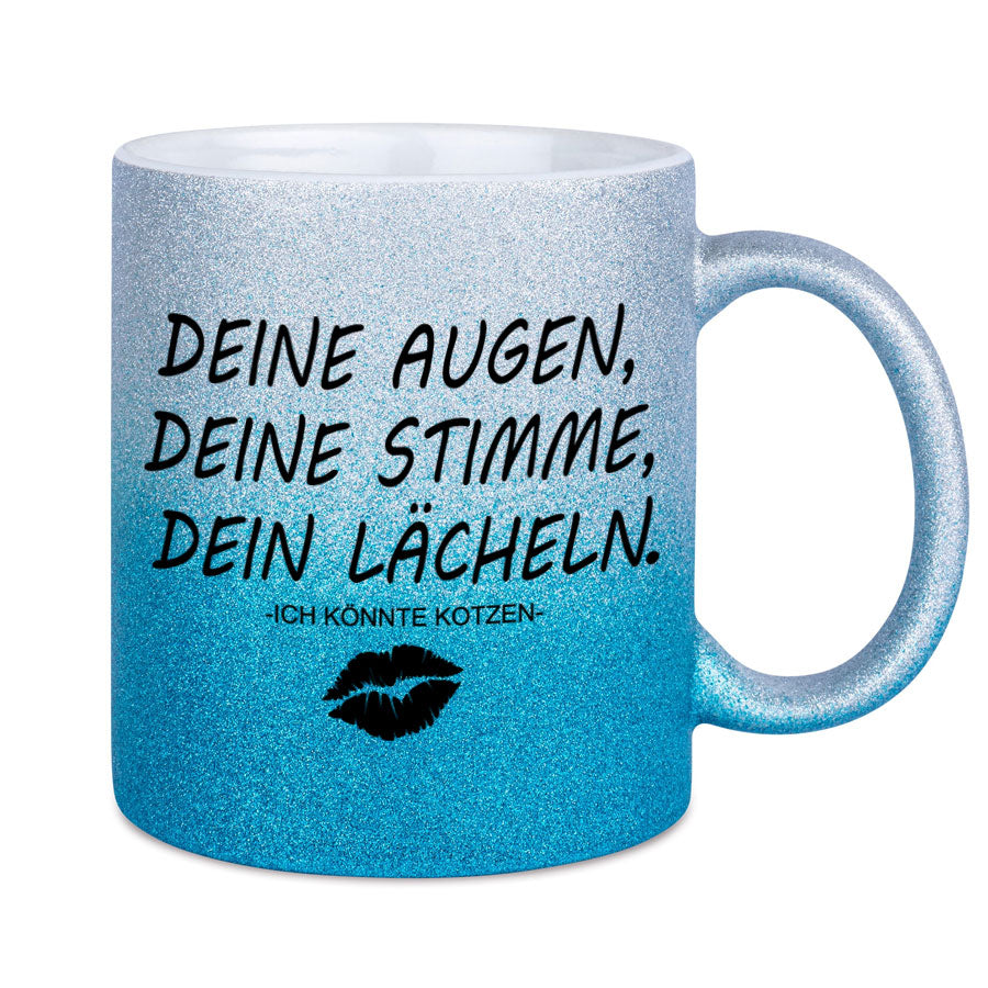 Glitzertasse Deine Augen Deine Stimme Dein Lächeln Glitzerkaffeetasse DIVA