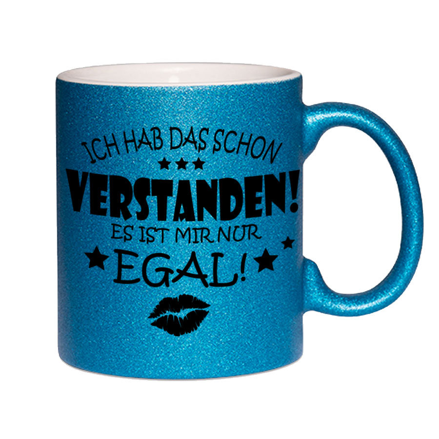 Glitzertasse Ich hab das schon Verstanden, es ist mir nur EGAL! Glitzerkaffeetasse DIVA